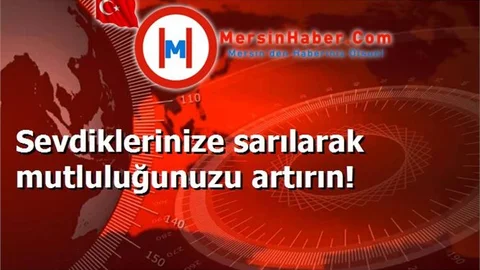 Sevdiklerinize sarılarak mutluluğunuzu artırın!