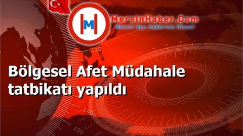 Bölgesel Afet Müdahale tatbikatı yapıldı