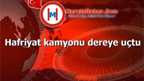 Hafriyat kamyonu dereye uçtu