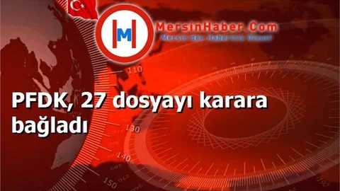PFDK, 27 dosyayı karara bağladı