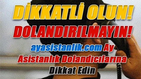 Dolandırıcılığın Yeni Adı “AY ASİSTANLIK”