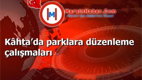 Kâhta’da parklara düzenleme çalışmaları
