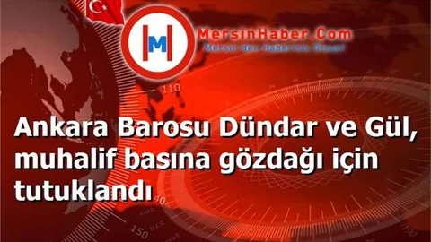 Ankara Barosu Dündar ve Gül, muhalif basına gözdağı için tutuklandı