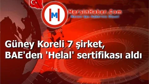 Güney Koreli 7 şirket, BAE'den 'Helal' sertifikası aldı