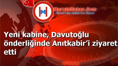 Yeni kabine, Davutoğlu önderliğinde Anıtkabir’i ziyaret etti