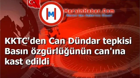 KKTC'den Can Dündar tepkisi Basın özgürlüğünün can'ına kast edildi