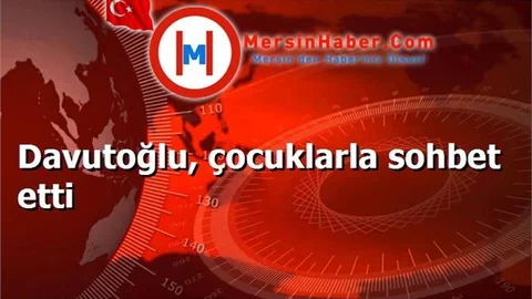 Başbakan Ahmet Davutoğlu, çocuklarla sohbet etti