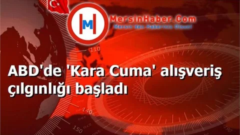 ABD'de 'Kara Cuma' alışveriş çılgınlığı başladı