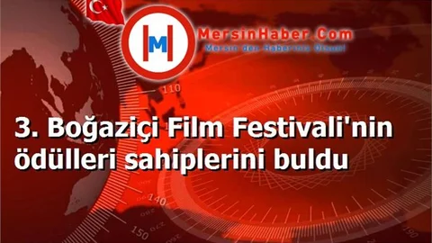 3. Boğaziçi Film Festivali'nin ödülleri sahiplerini buldu