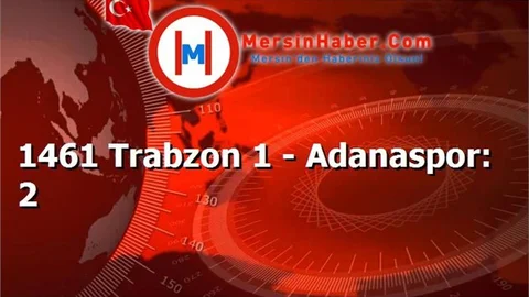 1461 Trabzon 1 - Adanaspor: 2