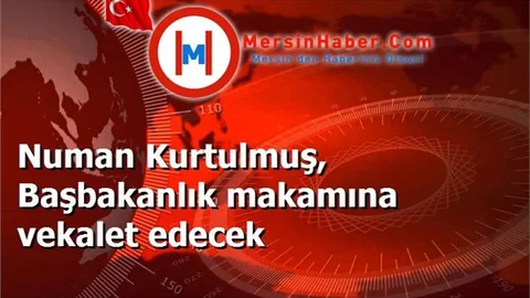 Numan Kurtulmuş, Başbakanlık makamına vekalet edecek