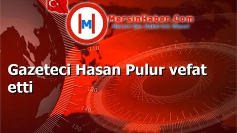 Gazeteci Hasan Pulur vefat etti