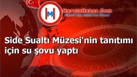 Side Sualtı Müzesi'nin tanıtımı için su şovu yaptı