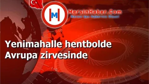 Yenimahalle hentbolde Avrupa zirvesinde
