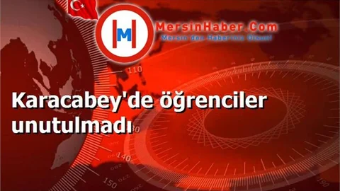 Karacabey'de öğrenciler unutulmadı