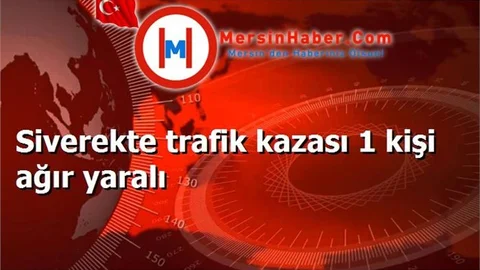 Siverekte trafik kazası 1 kişi ağır yaralı