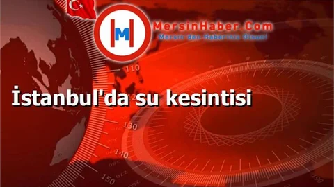 İstanbul'da su kesintisi
