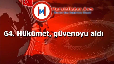 64. Hükümet, güvenoyu aldı