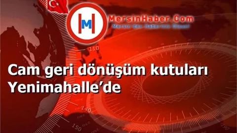 Cam geri dönüşüm kutuları Yenimahalle’de