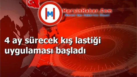 4 ay sürecek kış lastiği uygulaması başladı