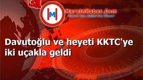 Davutoğlu ve heyeti KKTC'ye iki uçakla geldi