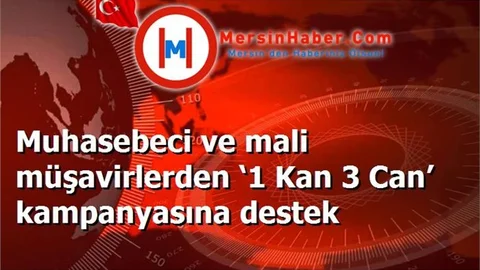 Muhasebeci ve mali müşavirlerden ‘1 Kan 3 Can’ kampanyasına destek