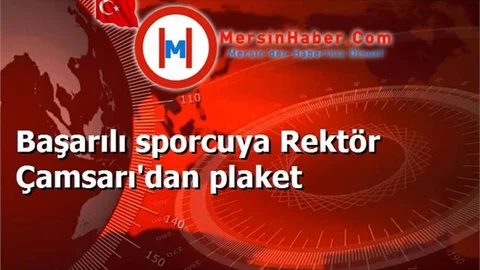 Başarılı sporcuya Rektör Çamsarı'dan plaket
