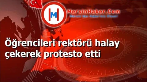 Öğrenciler rektörü halay çekerek protesto etti