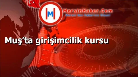 Muş’ta girişimcilik kursu