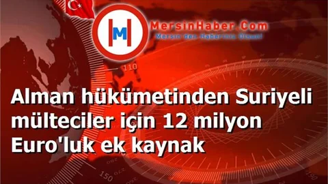 Alman hükümetinden Suriyeli mülteciler için 12 milyon Euro'luk ek kaynak