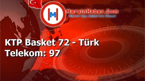 KTP Basket 72 - Türk Telekom: 97