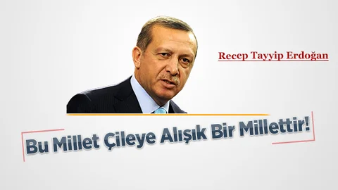 Erdoğan: Bu millet Çileye Alışık Bir Millettir