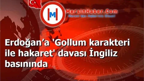 Erdoğan’a 'Gollum karakteri ile hakaret' davası İngiliz basınında