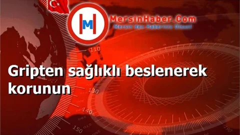 Gripten sağlıklı beslenerek korunun