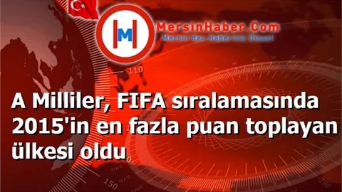 A Milliler, FIFA sıralamasında 2015'in en fazla puan toplayan ülkesi oldu