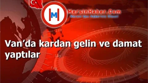 Van’da kardan gelin ve damat yaptılar