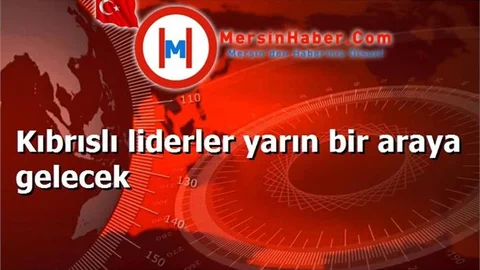 Kıbrıslı liderler yarın bir araya gelecek