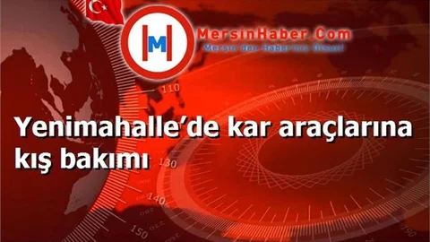 Yenimahalle’de kar araçlarına kış bakımı