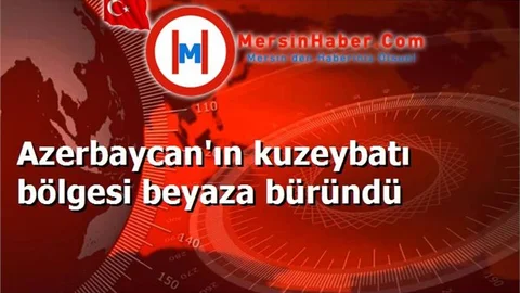 Azerbaycan'ın kuzeybatı bölgesi beyaza büründü