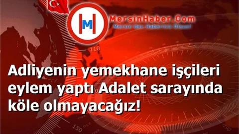 Adliyenin yemekhane işçileri eylem yaptı Adalet sarayında köle olmayacağız!