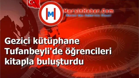 Gezici kütüphane Tufanbeyli'de öğrencileri kitapla buluşturdu