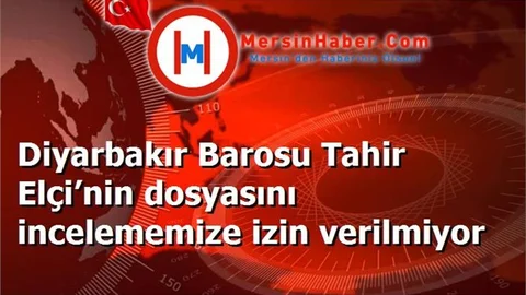 Diyarbakır Barosu Tahir Elçi’nin dosyasını incelememize izin verilmiyor