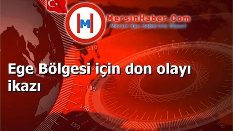 Ege Bölgesi için don olayı ikazı