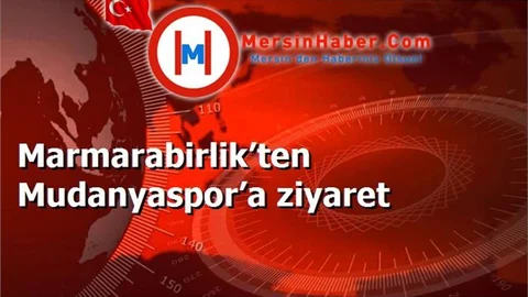 Marmarabirlik’ten Mudanyaspor’a ziyaret