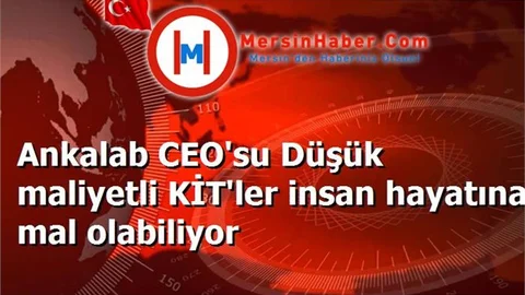 Ankalab CEO'su Düşük maliyetli KİT'ler insan hayatına mal olabiliyor