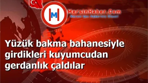 Yüzük bakma bahanesiyle girdikleri kuyumcudan gerdanlık çaldılar