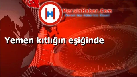 Yemen kıtlığın eşiğinde