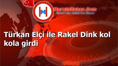 Türkan Elçi ile Rakel Dink kol kola girdi