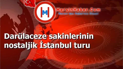 Darülaceze sakinlerinin nostaljik İstanbul turu