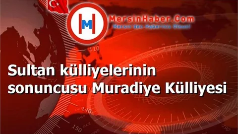 Sultan külliyelerinin sonuncusu Muradiye Külliyesi